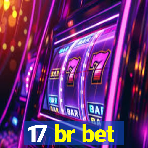 17 br bet